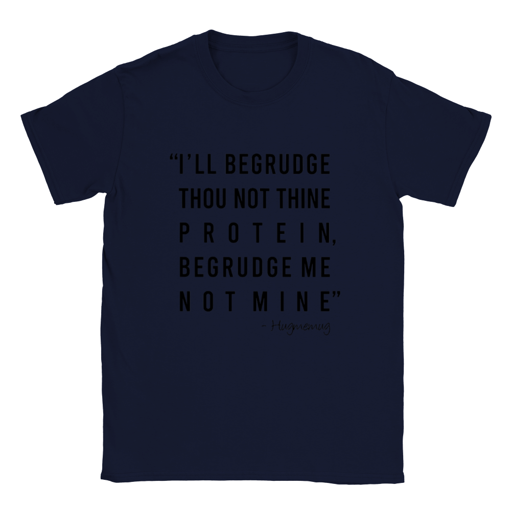 Begrudge Me Not T-shirt