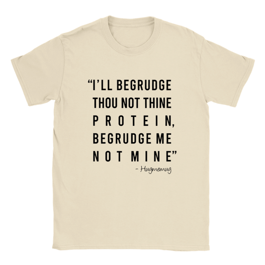 Begrudge Me Not T-shirt
