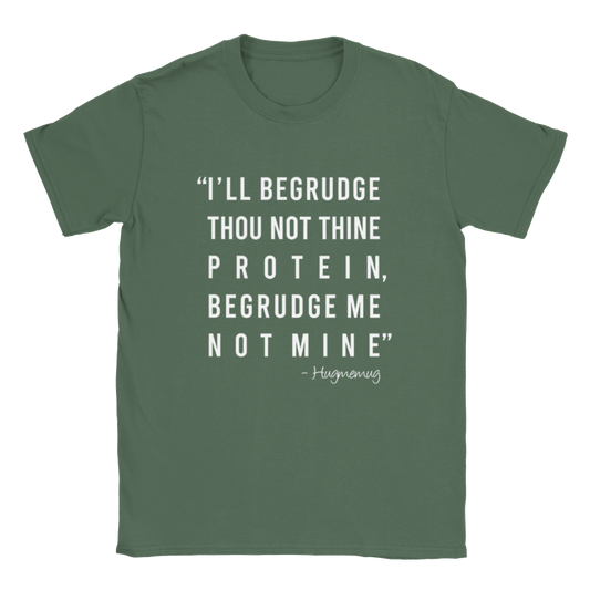 Begrudge Me Not Unisex T-shirt (While Text)