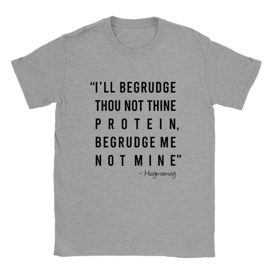 Begrudge Me Not T-shirt